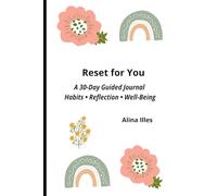 Reset for You: A 30-Day Guided Journal for Habits, Reflection and Well-Being