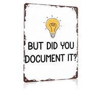RNUMLIGH Funny But Did You Document It Sign Aluminum Office Decor Light Bulb Moment Quote 8 X 12 in
