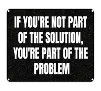 RNUMLIGH Retro Motivational Sign If Youre Not Part Of The Solution Of The Problem Metal Tin for Office 8 X 12 in