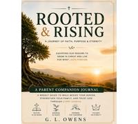 Rooted & Rising: A Parents Companion Journal: A Journey of Faith, Purpose and Eternity