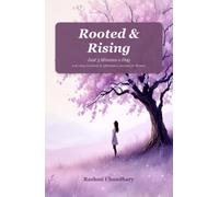Rooted & Rising: Just 3 Minutes a Day - A 90-Day Gratitude & Affirmation Journal for Women