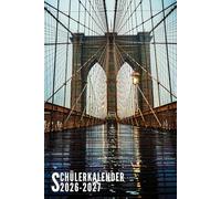 Schülerkalender 2026/2027: New York - 1 Tag 1 Seite Ideal Für Grundschule, Mädchen, Jungen, Teenager Mit Schulferien, Stundenplan, Kalender und Mehr | Von August 2026 Bis Juli 2027