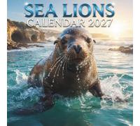 Sea Lion Calendar 2027: Discover a year of breathtaking sea lion photography featuring playful personalities, rugged coastlines, and the beauty of the Pacific Ocean.