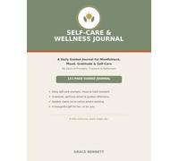 Self-Care & Wellness Journal: A 90-Day Guided Diary for Mindfulness, Mood & Gratitude