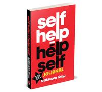 Self Help = Help Self: A journal for when you need a self-help book to inspire you to help yourself
