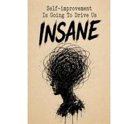 Self-improvement Is Going To Drive Us Insane: Funny Motivational Journal for Overthinkers - Retro Comic Style Productivity Notebook for Work, Goals and Daily Planning