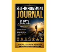 Self Improvement Journal: 21 Days of Personal Growth, Discipline, Confidence, and Purpose