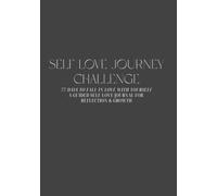 SELF LOVE JOURNEY CHALLENGE: 77 Days to Fall in Love With Yourself. A Guided Self-Love Journal for Reflection & Growth