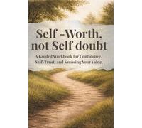 Self Worth: A Guided Journal for Confidence, Healing, and Remembering Your Value (The Choose Yourself Series)