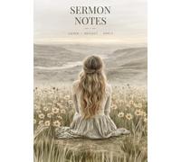 Sermon Notes: A Guided Journal to Record, Reflect & Remember Weekly Sermons