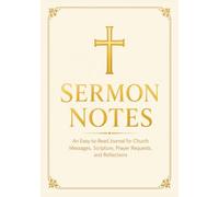 Sermon Notes: An Easy-to-Read 52-W hurch Journal for Sermon Notes, Scripture, Prayer Requests, and Reflections