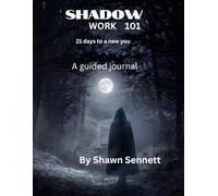 Shadow Work 101: 21 Days to a new you, A guided journal