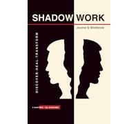 Shadow Work Journal: A 30-Chapter Guided Journey Into the Depths of Self - Reflections, Exercises & Writing Space Based on the Psychology of Carl Gustav Jung