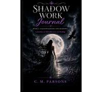 Shadow Work Journal: Book One: Acknowledging The Shadow