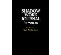 Shadow Work Journal for Women: 80 Guided Prompts - The Questions You’re Afraid to Answer: To Answer for Deep Self-Reflection, Emotional Healing and Personal Growth