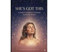 She's Got This: A Guided Confidence & Gratitude Journal for Women