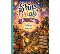 Shine Bright Journal: Let your light shine. Choose kindness. Love like Jesus. Make a difference.