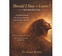 Should I Stay or Leave? Workbook: A Guided Journal for Clarity, Decision-Making, and Rebuilding Your Life (The Clarity, Choice & Confidence Series for Black Women Navigating Marriage)