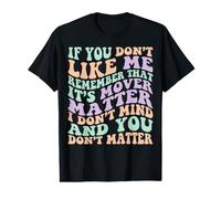 Si no te Gusto, Recuerda Que es la Mente sobre la Materia Sarcasmo Camiseta gráfica económica