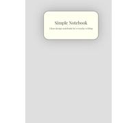 Simple Notebook: Clean design notebook for everyday writing: Lined Notebook B5