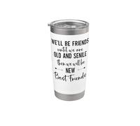 Sister Best Friend Well Be Friends Until We Are Old & Senile Vaso térmico de acero inoxidable de doble pared