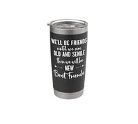 Sister Best Friend Well Be Friends Until We Are Old & Senile Vaso térmico de acero inoxidable de doble pared