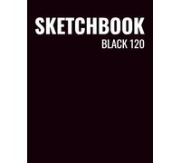 SKETCHBOOK BLACK 120: Professional Softcover Sketchbook, 120 Blank Pages, Large 8.5" x 11" Format for Drawing, Sketching, and Creative Arts