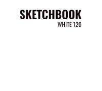 SKETCHBOOK WHITE 120: Professional Softcover Sketchbook, 120 Blank Pages, Large 8.5" x 11" Format for Drawing, Sketching, and Creative Arts