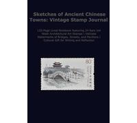 Sketches of Ancient Chinese Towns: Vintage Stamp Journal: 120-Page Lined Notebook featuring 24 Rare Ink Wash Architectural Art Stamps | Delicate ... | Cultural Gift for Writing and Reflection