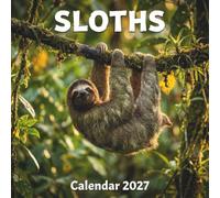 Sloths Calendar 2027: A Twelve-Month Journey into the Gentle Pace of the Rainforest Canopy