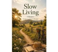 Slow Living Journal: Simple Pages for Intentional Days & Everyday Joy