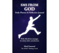 SMS from God - Daily Planner & Reflection Journal: With 366 divine messages for clarity, faith and direction
