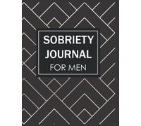Sobriety Journal For Men: A 90 Day Self-Esteem Workbook with Guided Prompts to Help Alcohol Addicts Cultivate Mindfulness