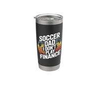 Soccer Dad I Don't Play Finance Apoyo del padre Vaso térmico de acero inoxidable de doble pared