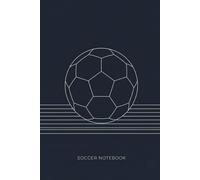 SOCCER NOTEBOOK - Minimalist Football Journal for Players, Coaches & Fans | Premium Lined Notebook | 120 Pages
