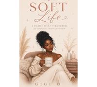 Soft Life: A 90-Day Self-Love Journal for Confidence, Healing & Growth