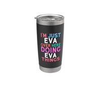 Solo soy Eva aquí haciendo Eva Things Nombre Vaso térmico de acero inoxidable de doble pared