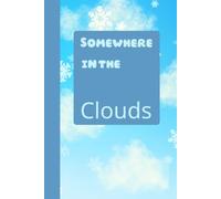 Somewhere in the Clouds: A Journal for Dreamers, Thinkers, and Quiet Moments