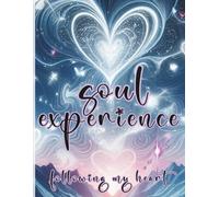 Soul Experience Following My Heart: Daily Tarot & Oracle Journal For Intuition, Guidance & Self-Reflection (30 day 3-card Spread)