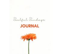 Soulful Sunday Journal: A 90-Day Journey to Peace, Gratitude & Intentional Living
