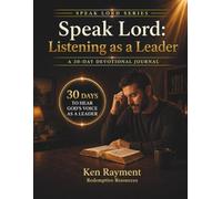 Speak Lord: Listening as Leader: A 30-Day Devotional Journal (SPEAK LORD SERIES)