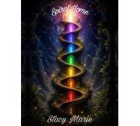 Spiral Home: A 90-Day Chakra Cleanse Journal · Clearing the Nine Gates, from the Earth to the Soul