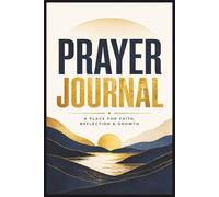 Spiritual Prayer Journal: A Gentle Sacred Chronicle for Daily Faith Gratitude and Encouragement