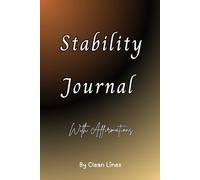 Stability Journal: 30 Days of Affirmations, Reflection, and Confidence-Building Prompts