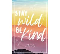 Stay Wild Be Kind: A Young Girls Affirmation Journal: Positive Affirmations, Creative Coloring, and Mindful Reflection for Building Confidence, Gratitude, and Self-Love