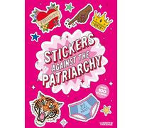 Stickers Against the Patriarchy: A Little Sticker Book