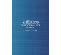 Still here: 90-Day Journal on Grief.