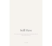 Still Here: The Dry Season Prayer Journal: 90 Days of Honest Prayer for Believers Who Still Show Up When God Feels Far