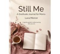Still Me: A Gratitude Journal for Moms