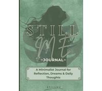 Still Me: A Minimalist Lined Journal for Self-Reflection, Dreams & Daily Thoughts